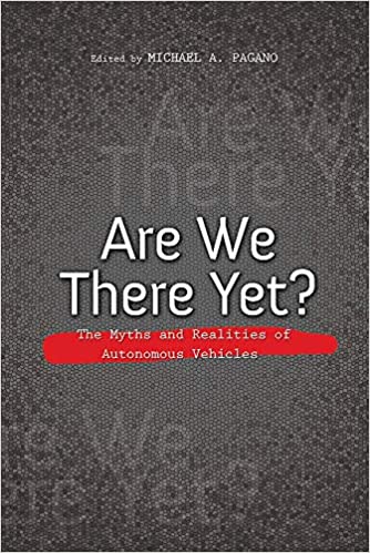 Are We There yet? The Myths and Realities of Autonomous Vehicles