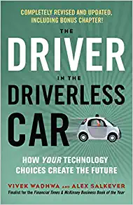 The Driver in the Driverless Car: How Your Technology Choices Create the Future