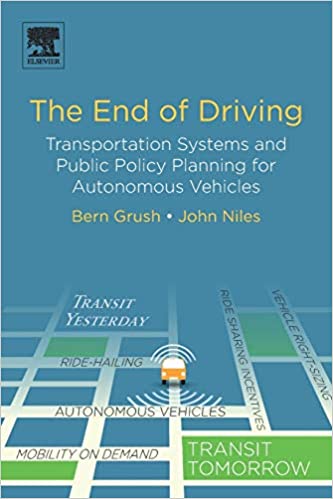 The End of Driving: Transportation Systems and Public Policy Planning for Autonomous Vehicles